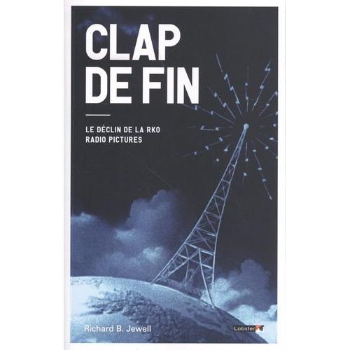Clap De Fin - Le Déclin De La Rko Radio Pictures