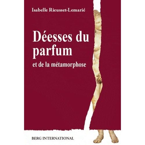 Déesses Du Parfum Et De La Métamorphose - Puissance Sacrée Et Politique De L'eros