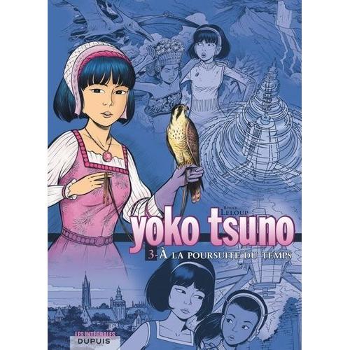 Yoko Tsuno L'intégrale Tome 3 - A La Poursuite Du Temps