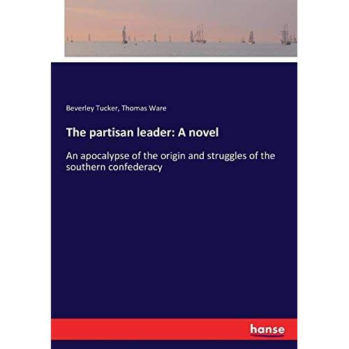 The Partisan Leader: A Novel