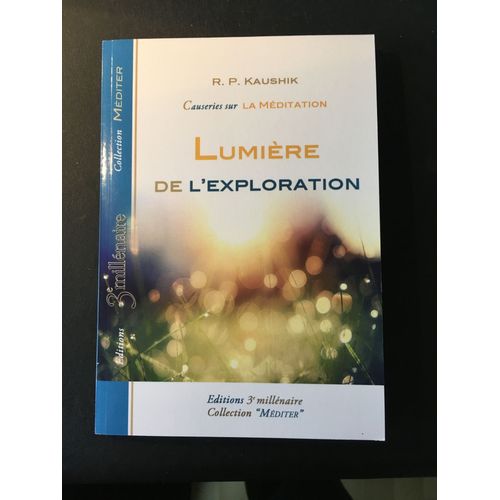 Causeries Sur La Méditation - Lumière De L'exploration