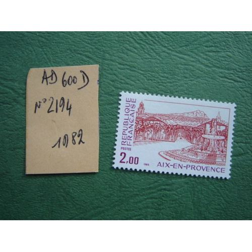 Ad 600 D // Timbre France Neuf 1982*N° 2194 " Aix En Provence "