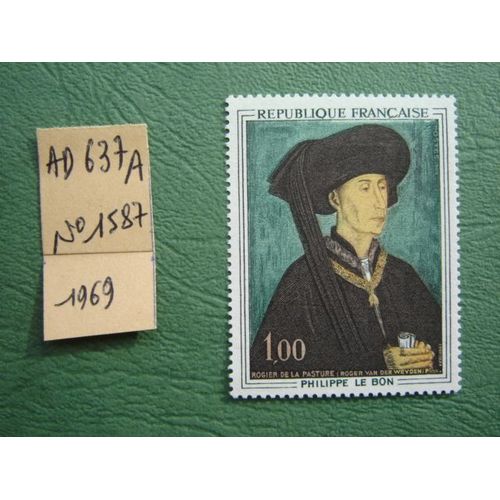 Ad 637 A // Timbre France Neuf 1969*N° 1587 " Philippe Le Bon "