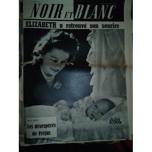 Noir Et Blanc 781 19/02/1960 Elizabeth A Retrouvé Son Sourire - Désespérés De Fréjus