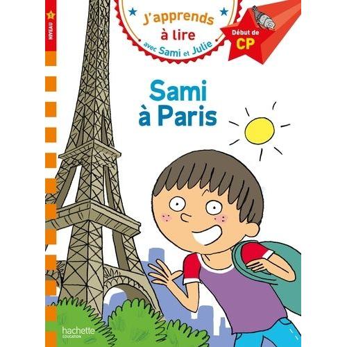 J'apprends À Lire Avec Sami Et Julie - Sami À Paris - Début De Cp, Niveau 1