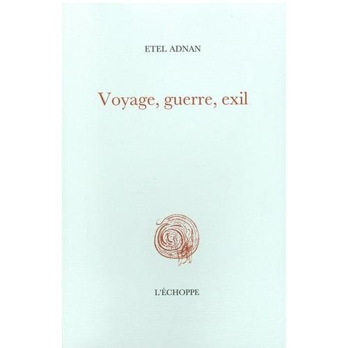 Voyage, Guerre, Exil