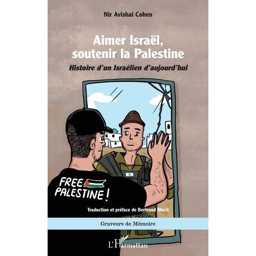 Aimer Israël, Soutenir La Palestine - Histoire D?Un Israélien D?Aujourd?Hui