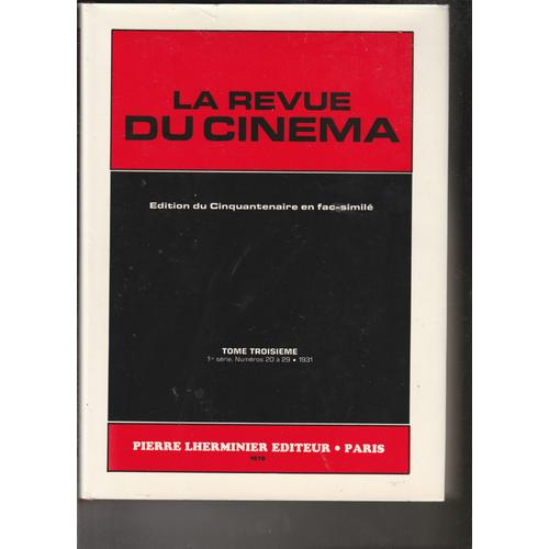 La Revue Du Cinema, Tome 3, 1931 - 1932, Numéro 20 À 29