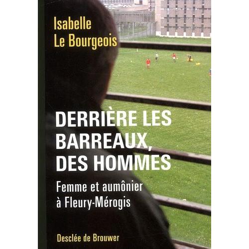 Derrière Les Barreaux, Des Hommes - Femme Et Aumônier À Fleury-Mérogis