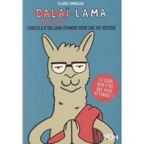 Danny Lama - Conseils D'un Lama Épanoui Pour Une Vie Réussie