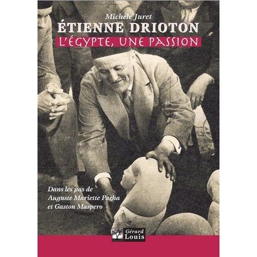 Etienne Drioton - L'egypte, Une Passion
