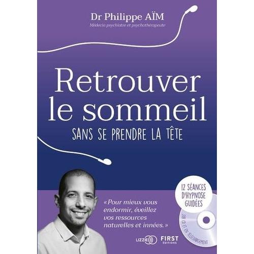 Retrouver Le Sommeil Sans Se Prendre La Tête - Avec 1 Carnet De Bord (1 Cd Audio Mp3)