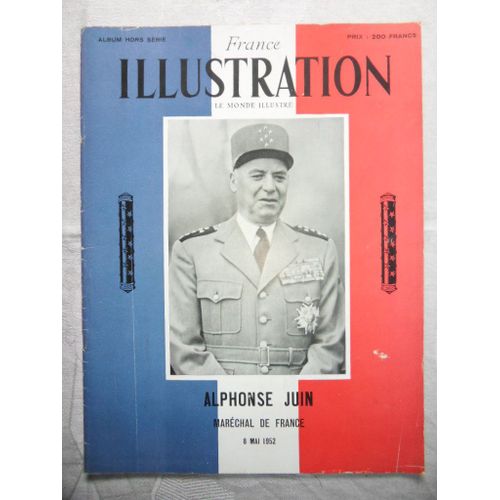 France Illustration Album Hors Serie Alphonse Juin Marechal De France 8 Mai 1952