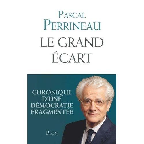 Le Grand Écart - Chronique D'une Démocratie Fragmentée