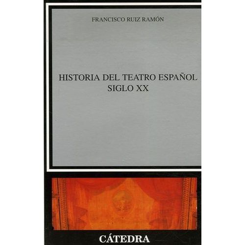 Historia Del Teatro Español - Siglo Xx