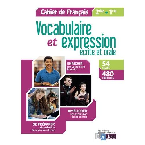 Vocabulaire Et Expression Écrite Et Orale - Cahier De Français 2de, 1re