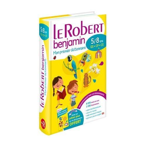 Le Robert Benjamin - Mon Premier Dictionnaire 5/8 Ans Gs-Cp-Ce