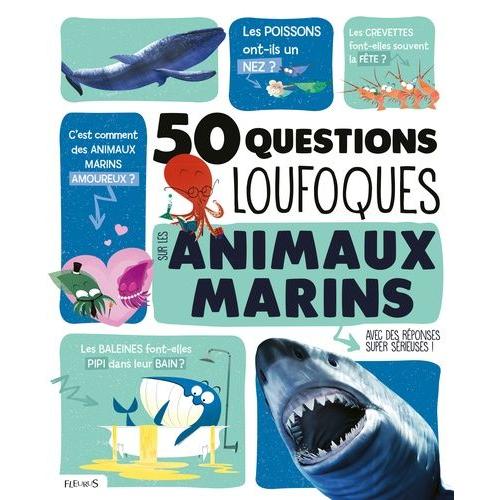 50 Questions Loufoques Sur Les Animaux Marins