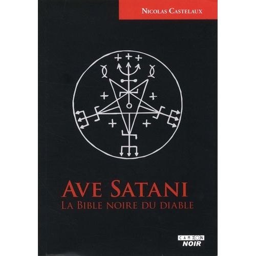 Ave Satani - La Bible Noire Du Diable