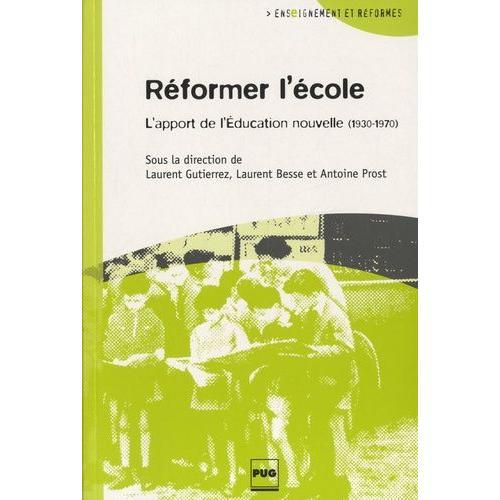 Réformer L'école - L'apport De L'education Nouvelle (1930-1970)