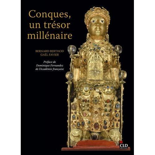 Conques, Un Trésor Millénaire