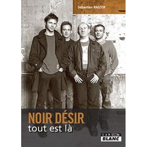 Noir Désir - Tout Est Là