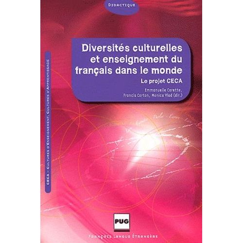 Diversités Culturelles Et Enseignement Du Français Dans Le Monde - Le Projet Ceca