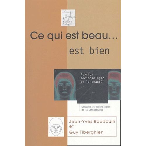 Ce Qui Est Beau,,, Est Bien ! - Psycho-Sociobiologie De La Beauté