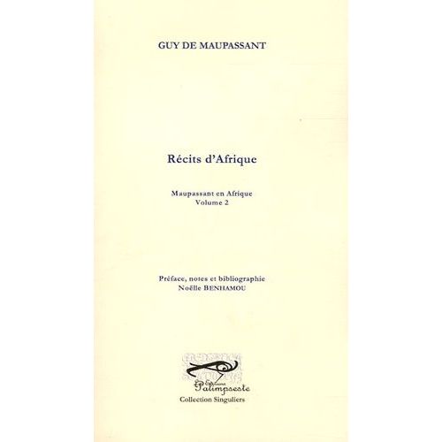 Récits D'afrique - Tome 2, Maupassant En Afrique