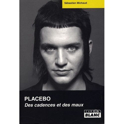 Placebo - Des Cadences Et Des Maux