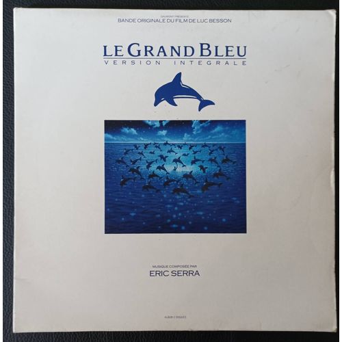 Le Grand Bleu - Version Intégrale (Bande Originale Du Film De Luc Besson) Musique D'eric Serra - Pochette Ouvrante Double Disques Vinyle 33t / Double Lp & Gatefold Cover - Boutique Axonalix