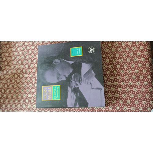 Kurt Weill - De Berlin À Broadway. Traduit Et Présenté Par Pascal Huynh - Éditions Plume 1993