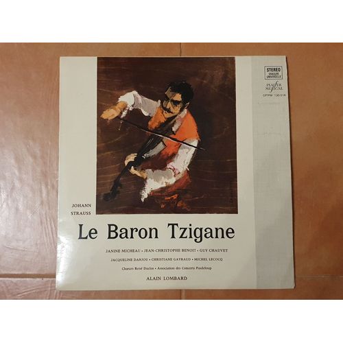 Vinyle Johann Strauss - Le Baron Tzigan - Choeurs René Duclos Et Orchestre De L'association Des Concerts Pasdeloup Dirigé Par Alain Lombard.