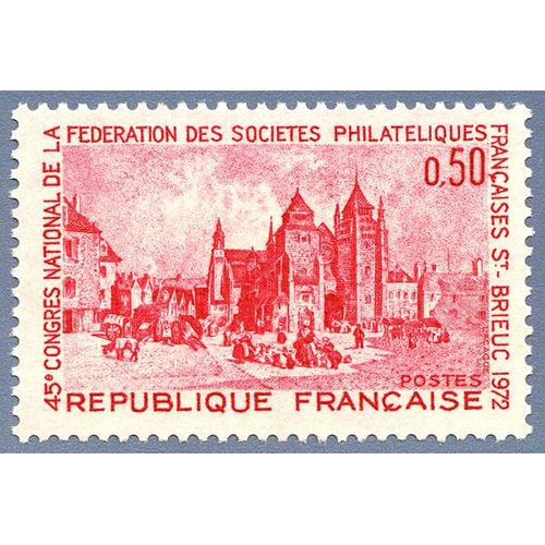 Timbre De 1972 Saint Brieuc - Cathédrale Saint Etienne 45ème Congrès De La Fédération Des Sociétés Philatéliques 1718