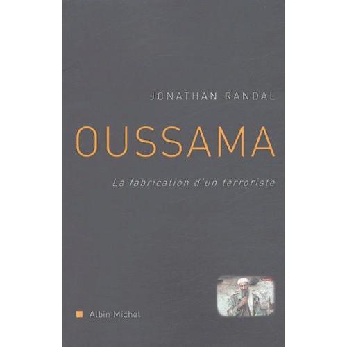 Oussama - La Fabrication D'un Terroriste
