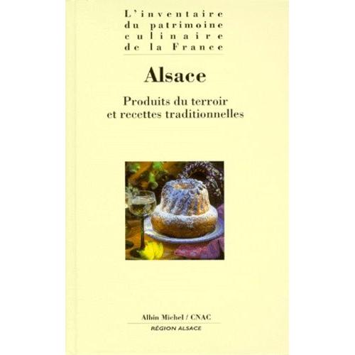 Alsace - Produits Du Terroir Et Recettes Traditionnelles