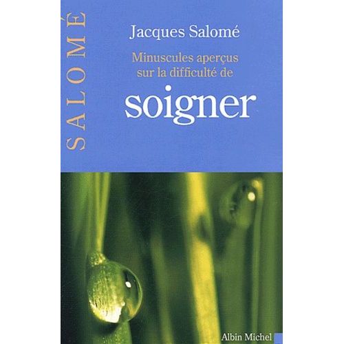 Minuscules Aperçus Sur La Difficulté De Soigner