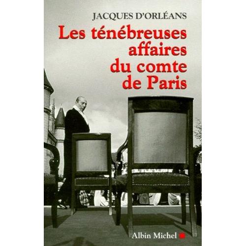 Les Ténébreuses Affaires Du Comte De Paris
