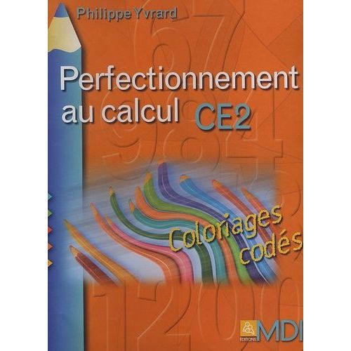 Perfectionnement Au Calcul Ce2 - Coloriages Codés Mathématiques Ce2