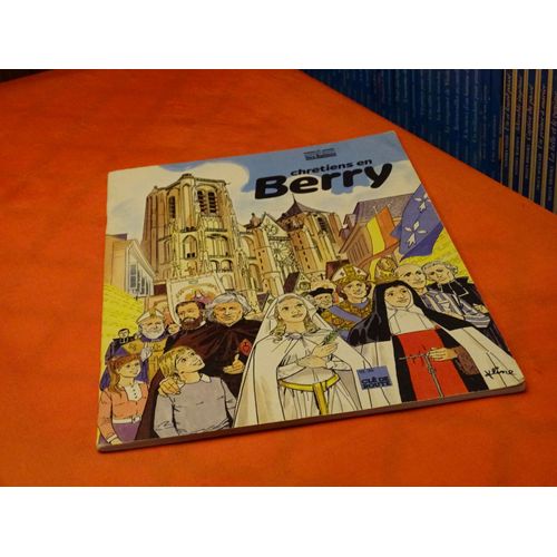 Chretiens Du Berry . . . Cle De Route . . Editions Du Rameau . Paris . 1988 .