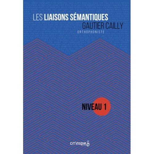 Les Liaisons Sémantiques - Pack En 2 Volumes : Niveaux 1 & 2