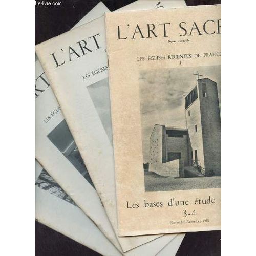 L Art Sacré - 4 Numeros - Les Églises Récentes De France - N°3-4 : Les Bases D Une Étude Critique - N°5-6 : A La Recherche D Un Plan - N°7-8 : L Église Son Programme Et Son Parti - N°9-10 : L Église(...)