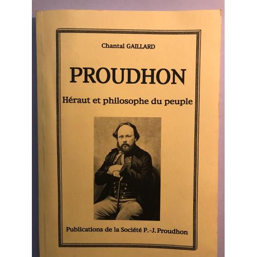 Proudhon Héraut Et Philosophe Du Peuple