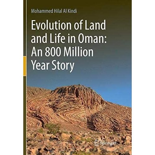 Evolution Of Land And Life In Oman: An 800 Million Year Story