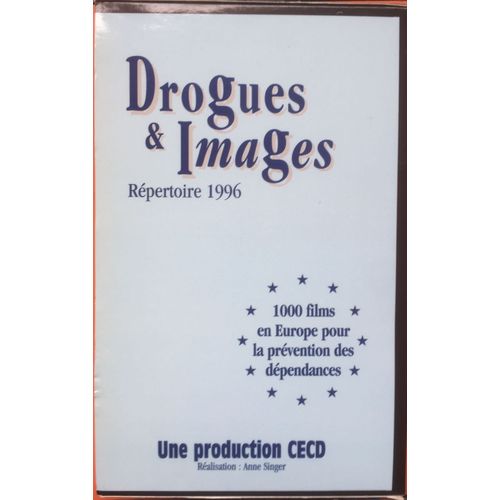 Drogues & Images. Répertoire Européen 1996 Des Films Et Vidéos De Prévention Des Dépendances