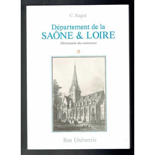 Département De La Saône Et Loire Ii - Dictionnaire Des Communes - Réimpression Fac Similé Édition De 1838