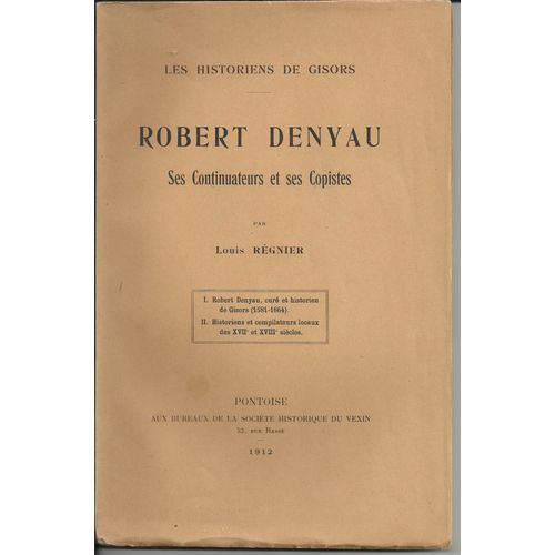Les Historiens De Gisors - Robert Denyau - Ses Continuateurs Et Ses Copistes