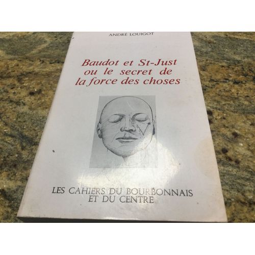 Baudot Et St_Just Ou Le Secret De La Force Des Choses