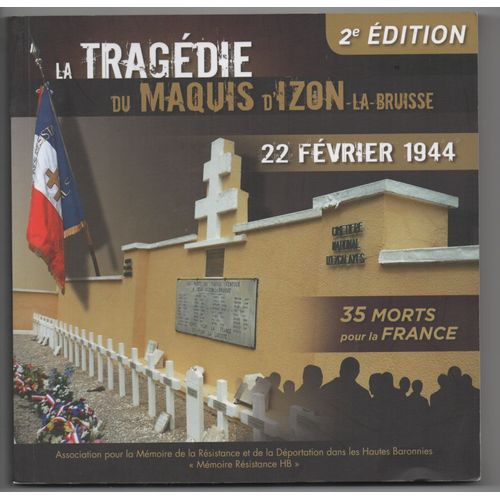 La Tragédie Du Maquis D'izon La Bruisse 22 Février 1944