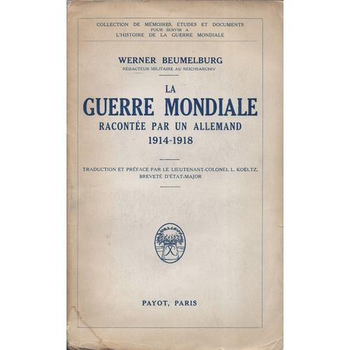 La Guerre Mondiale Racontée Par Un Allemand - 1914 - 1918